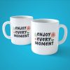 Enjoy Every Moment | Kupa