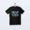 Move The Beat | Tişört