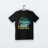 Lucky Fishing Shirt Do Not Wash | Tişört
