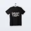 I Only Love Basketball | Tişört