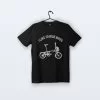 I Like To Ride Bikes | Tişört