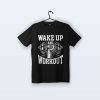 Wake Up Workout | Tişört