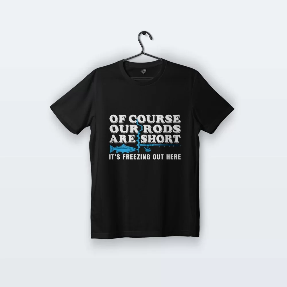 Of Course Our Rods Are Short | Tişört
