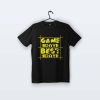 Game Day Best Day | Tişört
